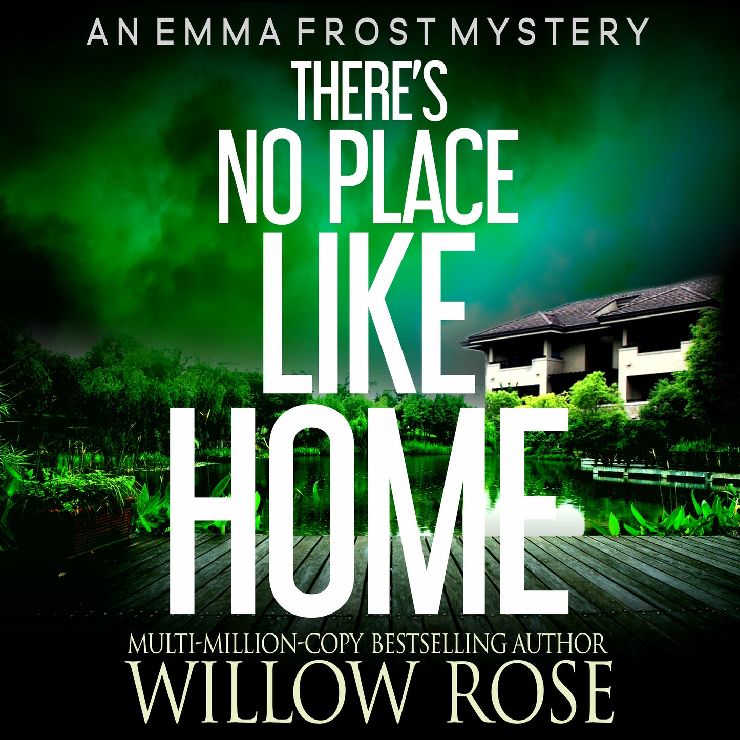 There's No Place Like Home: A completely unputdownable suspense thriller (Emma Frost Book 8)